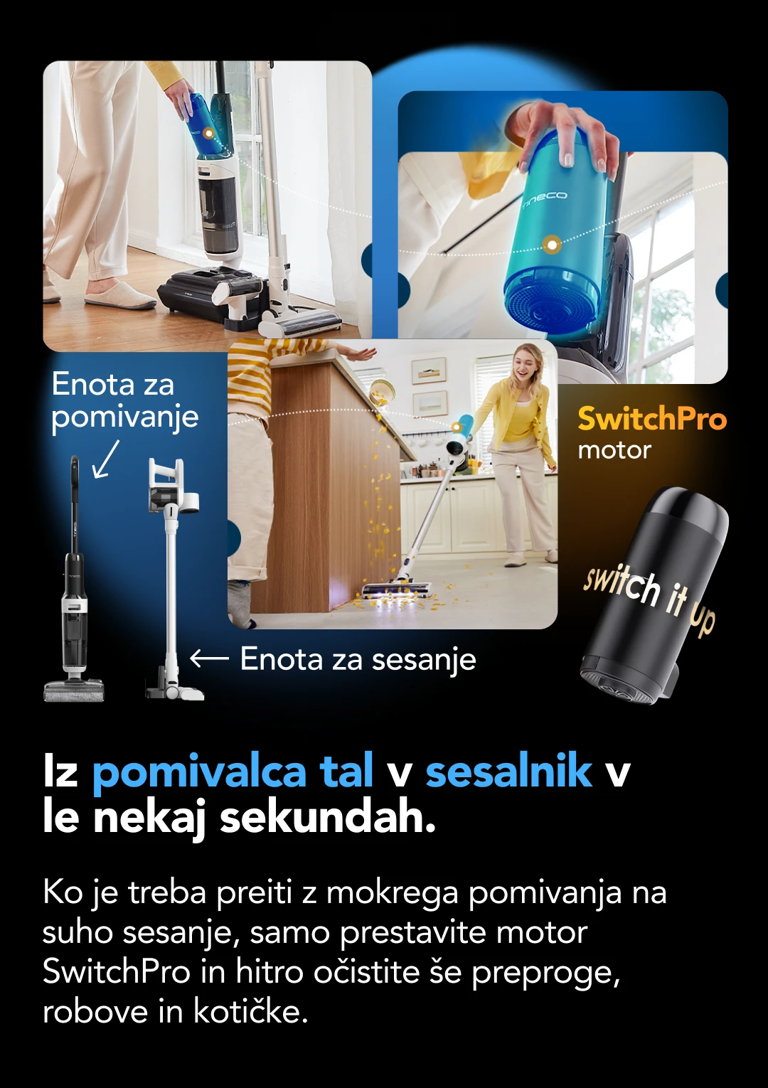 1300 W vgrajeni parni bojler Visokotlačni curek pregrete pare na zahtevo BoostSteam visokotlačni curek pare 15x večji pretok pregrete pare* v nekaj sekundah stopi trdovratno maščobo, umazanijo in zasušene madeže. *V primerjavi z drugimi parnimi čistilci Tineco, v načinu BoostSteam, na podlagi laboratorijskih podatkov Tineco.