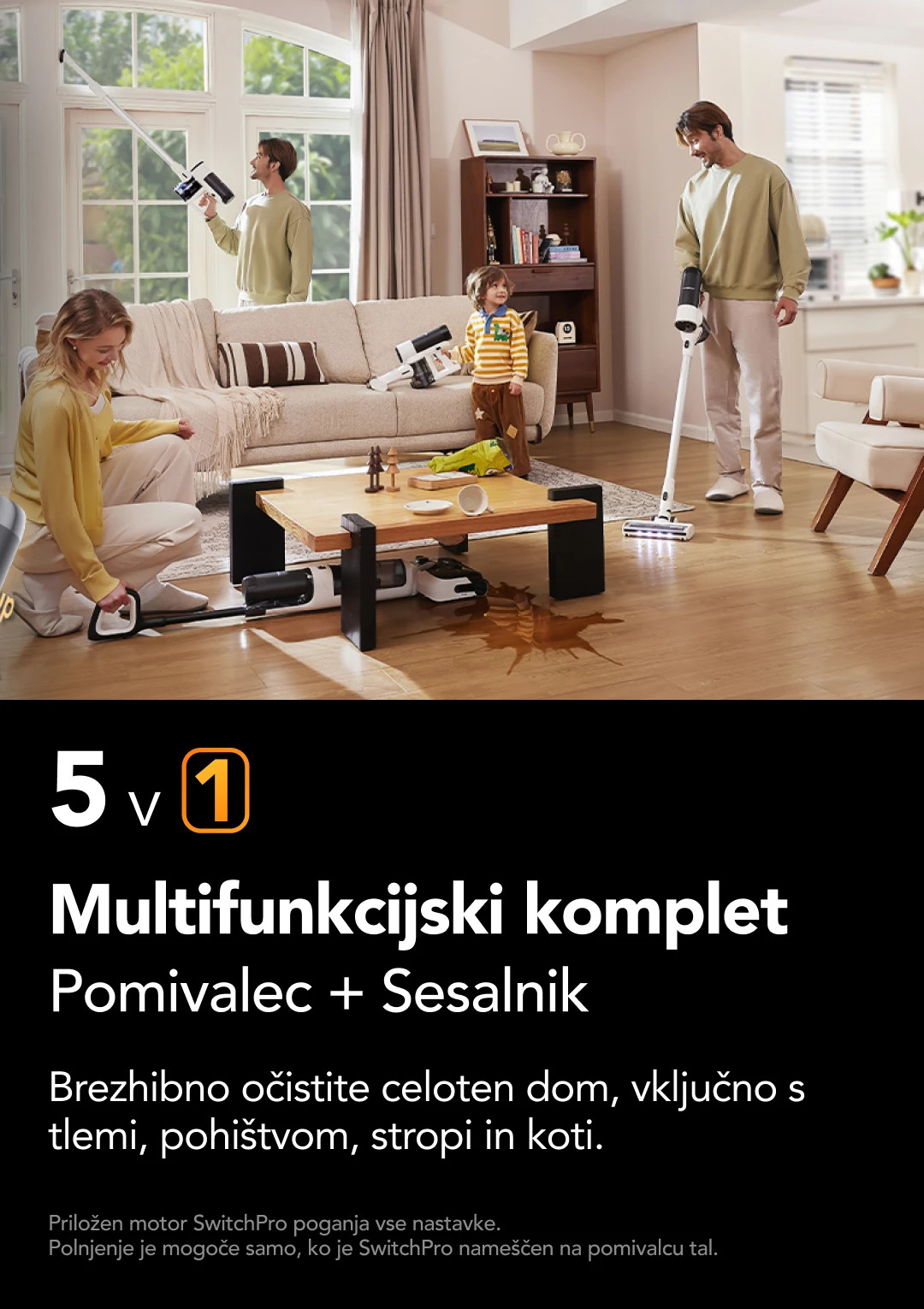 Vročina, ki topi. Pritisk, ki prodira. Ne glede na to, ali gre za zasušene ostanke, mastne madeže ali umazanijo v fugah tal, tehnologija Tineco BoostSteam z vročo paro do 160 °C* in 200% več pritiska** trdovratno nesnago nemudoma raztopi in odstrani. "Na podlagi laboratorijskih podatkov Tineco. 160 °C se nanaša na izhodno temperaturo notranjega grelca, ne na temperaturo pare na izpustu; učinkovitost se lahko razlikuje glede na okolje. **V primerjavi s S5 Steam v načinu BoostSteam, na podlagi laboratorijskih podatkov Tineco.